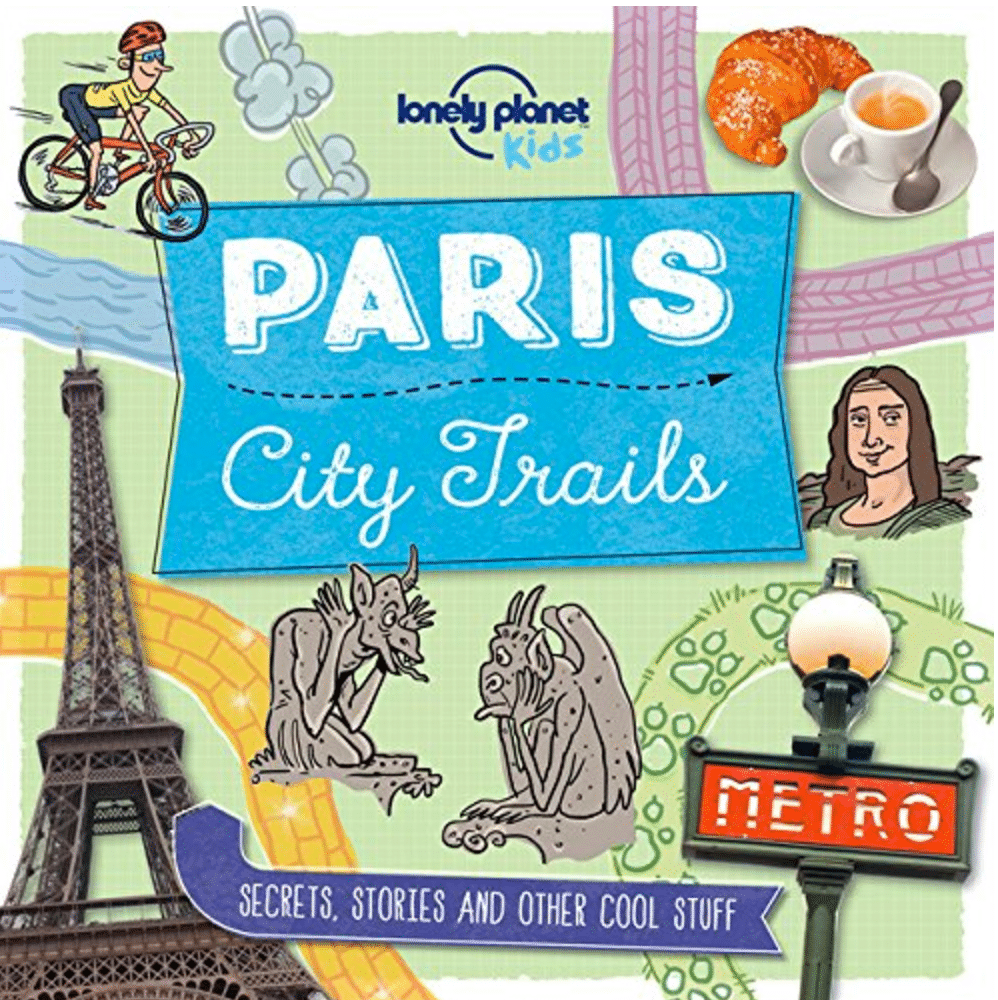 Paris with Kids | The Ultimate Guide for Paris with Kids