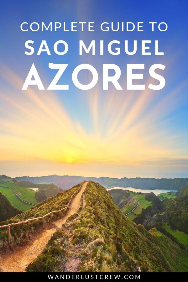 The Complete Guide to Sao Miguel Azores